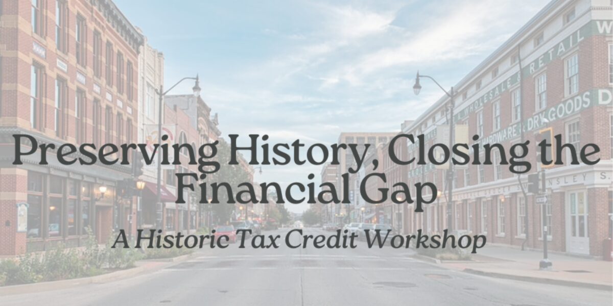 Historic Tax Credit Workshop Historic Tax Credit Workshop