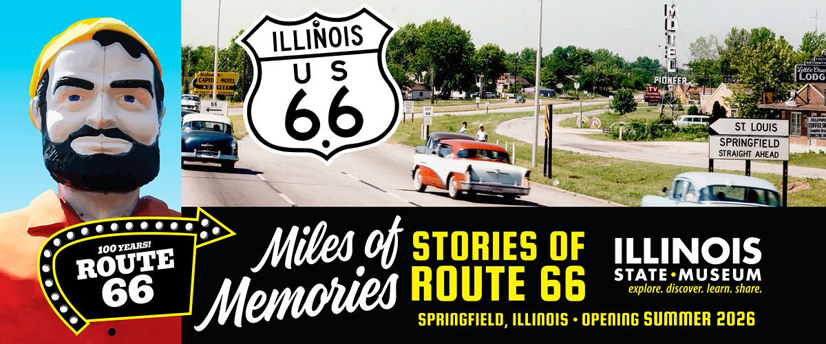 “Miles of Memories: Stories of Route 66” Exhibit at Illinois State Museum